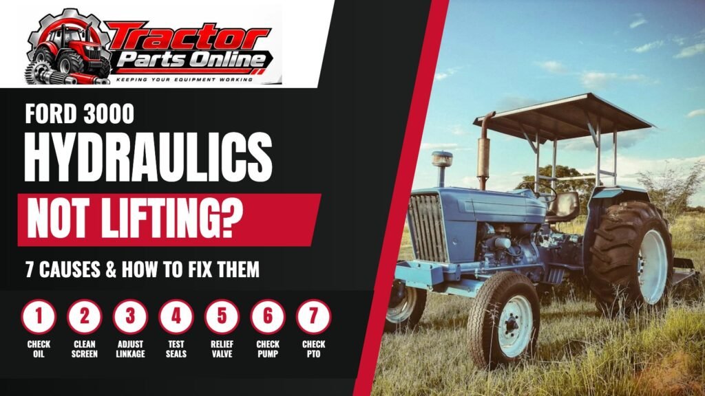 Ford 3000 Hydraulics Not Lifting? 7 Causes and How to Fix Them